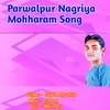 Parwalpur Nagriya Mohharam Song
